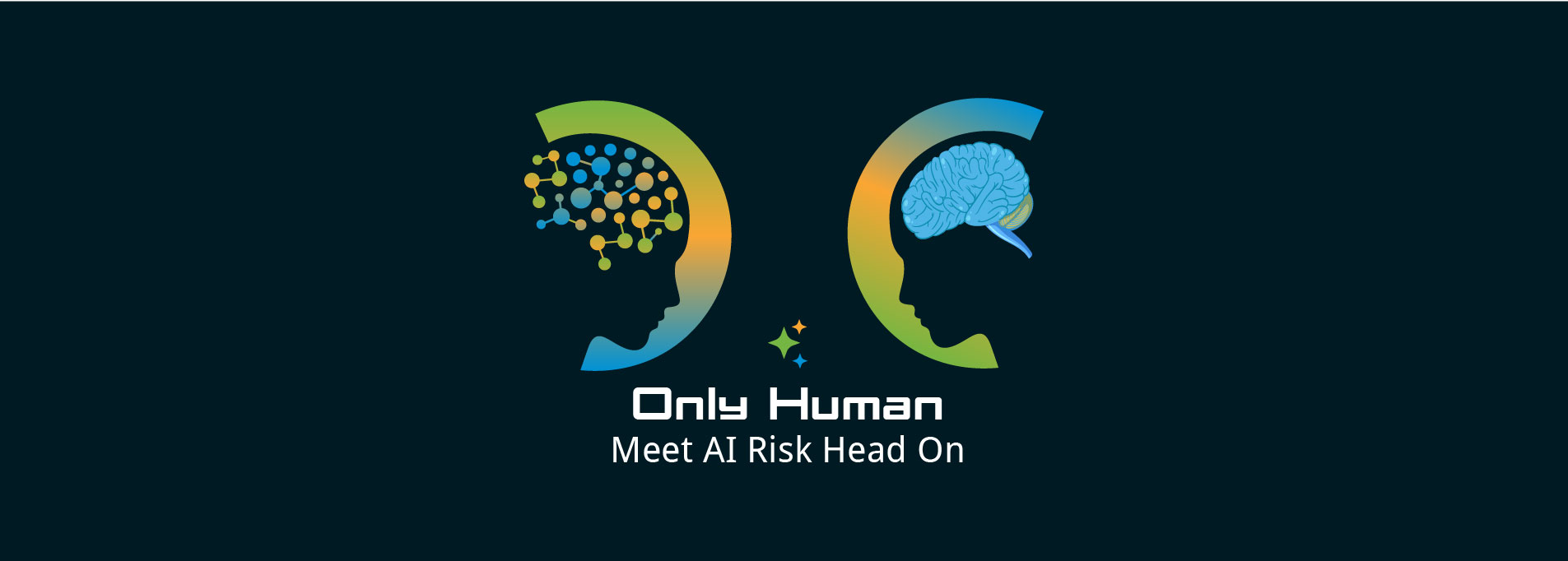 Only Human: Meet AI Risk Head On